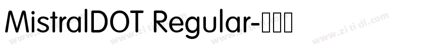 MistralDOT Regular字体转换 MistralDOT Regular字体转换
